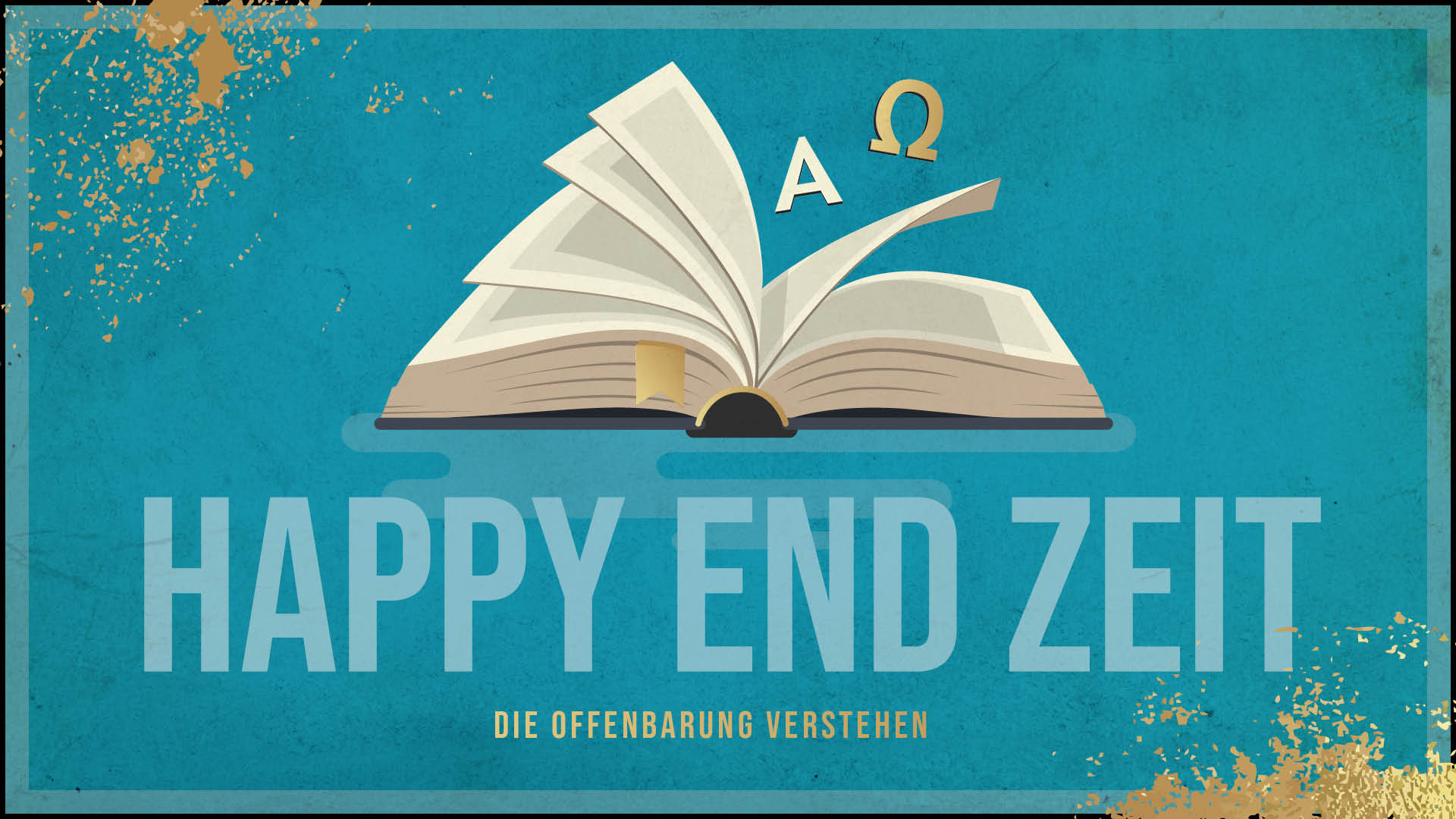 Happy End Zeit - Die Bilder der Offenbarung verstehen